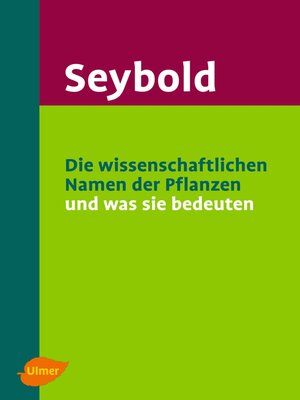 cover image of Die wissenschaftlichen Namen der Pflanzen und was sie bedeuten